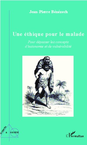 Télécharger Une éthique pour le malade: Pour dépasser les concepts d'autonomie et de vulnérabilité (Sciences PDF Ebook En Ligne