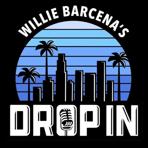 Willie Barcena's Drop In Podcast Por Willie Barcena arte de portada