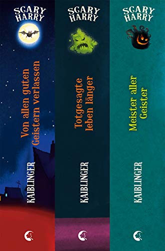 Scary Harry (Band 1-3): Von allen guten Geistern verlassen. Totgesagte leben länger. Meister aller Geister (German Edition)