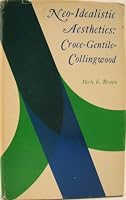 Neo-Idealistic Aesthetics: Croce-Gentile-Collingwood B0007DE86M Book Cover