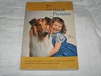 How to Make Good Pictures: An Entertaining, Authoritative Handbook for Anyone Who Takes Pictures B000CR1E6U Book Cover