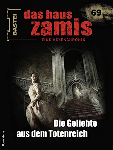 Cover of Das Haus Zamis, #69: Die Geliebte aus dem Totenreich
