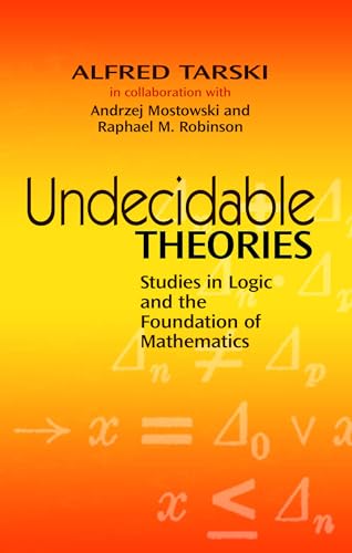 Undecidable Theories: Studies in Logic and the Foundation of Mathematics (Dover Books on Mathematics)