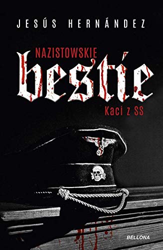 Nazistowskie bestie: Kaci z SS