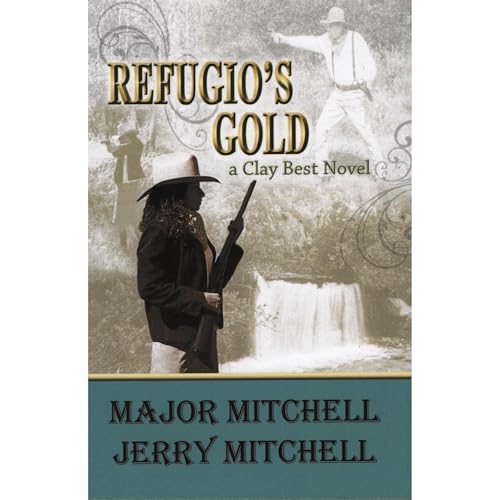 Refugio's Gold Audiobook By Major Mitchell, Jerry Mitchell cover art