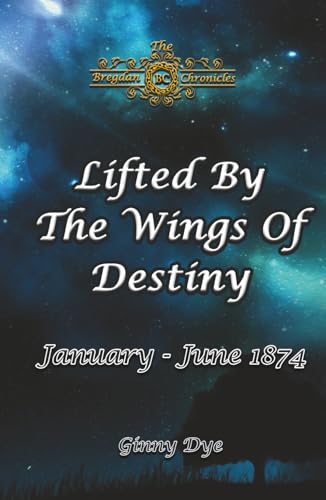Lifted By The Wings of Destiny (#22 in the Bregdan Chronicles Historical Fiction Series)