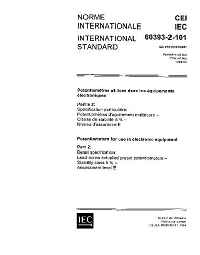 IEC 60393-2-101 Ed. 1.0 b:1994, Potentiometers for use in electronic equipment - Part 2: Detail specification: Lead-screw actuated preset potentiometers - Stability class 5% - Assessment level E