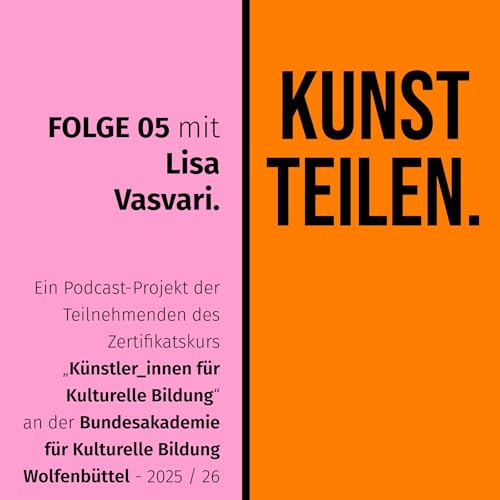 KUNST TEILEN. - Folge 05 mit Lisa Vasvari.