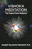 Vishoka Meditation: The Yoga of Inner Radiance