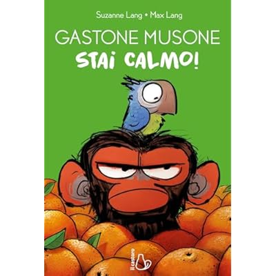 Stai calmo! Gastone Musone. Ediz. a colori