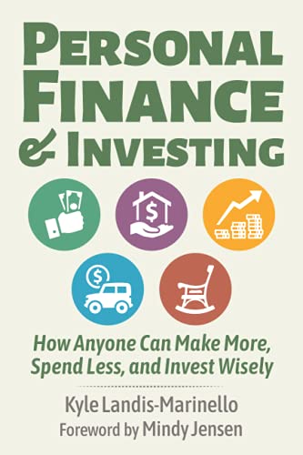Personal Finance and Investing: How Anyone Can Make More, Spend Less, and Invest Wisely