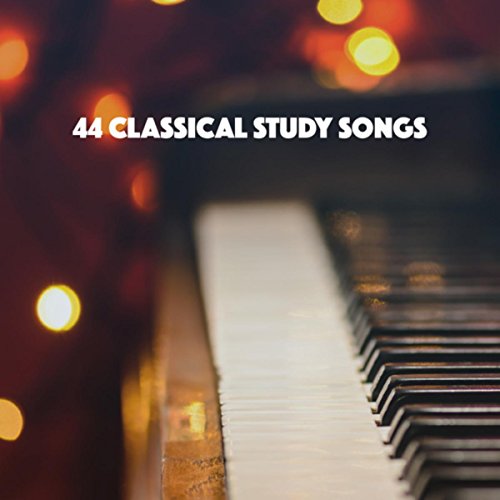 Play 44 Classical Study Songs by Classical Study Music, Studying Music