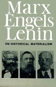 K. Marx, F. Engels, V. Lenin on historical materialism,: A collection