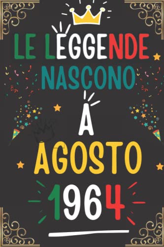 LE LEGGENDE NASCONO A AGOSTO 1964: regali compleanno uomo e donna, 58 anni di compleanno regalo uomo e donna 58 anni, regalo per lui/lei, Taccuino da110 pagine