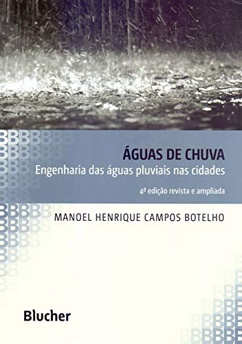 Águas de Chuva: Engenharia das águas Pluviais nas Cidades