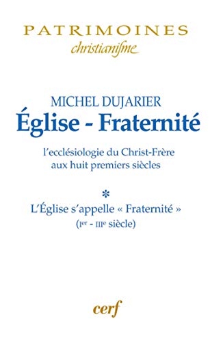 Télécharger Église - Fraternité, Tome 1 (Patrimoines Christianisme) PDF