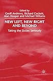 New Left, New Right and Beyond: Taking the Sixties Seriously