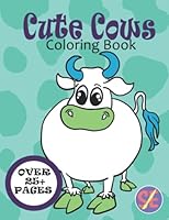 Cute Cows: Coloring Book B0BPGC8XDY Book Cover