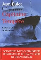 CAPITAINE TEMPETE SOUVENIRS D'UN CAPITAINE DE REMORQUEUR DE HAUTE MER ET DE SAUVETAGE 2849900532 Book Cover