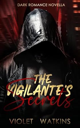 The Vigilante's Secrets: Dark Romance Novella (Vigilantes of Port City
