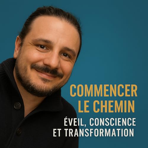 『Commencer le Chemin : &eacute;veil, conscience et transformation』のカバーアート
