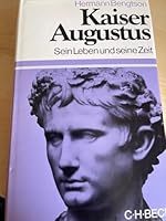 Kaiser Augustus: Sein Leben und seine Zeit 340608253X Book Cover