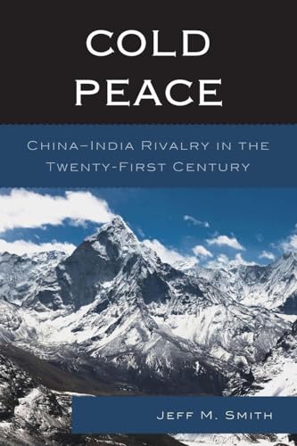 Cold Peace: China–India Rivalry in the Twenty-First Century