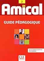 Amical A2 2冊セット フランス語教材 Amical Niveau 2: Guide Pedadgogique (French Edition