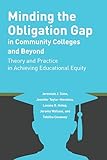 Minding the Obligation Gap in Community Colleges and Beyond (Educational Equity in Community Colleges)