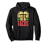 tacos non cè noi in tacos love tacos no we in tacos felpa con cappuccio