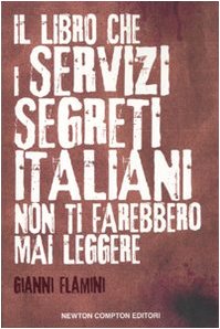 Il libro che i servizi segreti italiani non ti farebbero mai leggere Il libro che i servizi segreti italiani non ti farebbero mai leggere