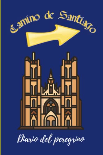 Mi camino para Santiago: Diario de viaje para tu camino hacia Compostela: Un cuaderno de viaje para tus apuntes, pensamientos y notas. El viaje de la vida. 120 páginas. (Spanish Edition)