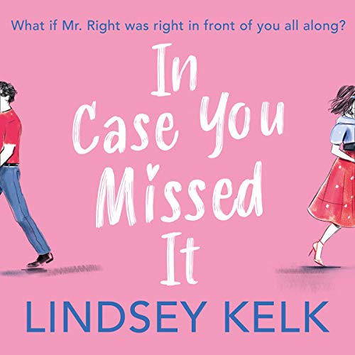 In Case You Missed It (Audible Audio Edition) Lindsey Kelk