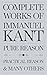 Complete Works of Immanuel Kant: Including The Critique of Pure Reason, The Critique of Practical Reason & many others (Grapevine Edition) (English Edition)