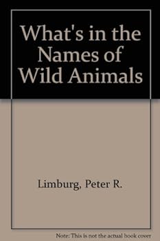 Hardcover What's in the Names of Wild Animals Book