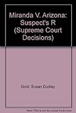Miranda V. Arizona:Suspect'S R (1966 : Suspects' Rights)