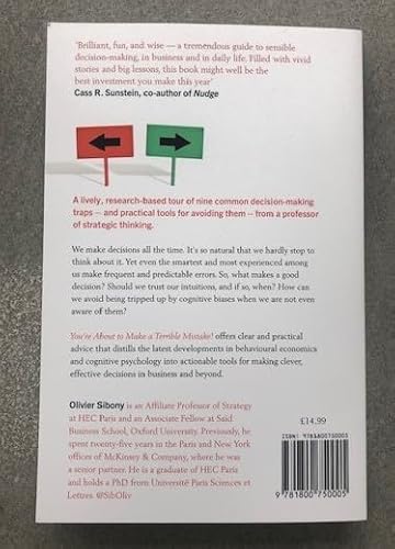 You'Re About to Make a Terrible Mistake!: How Biases Distort Decision-Making and What You Can Do to