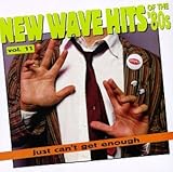 Just Can't Get Enough: New Wave Hits of the '80s, Vol. 11
