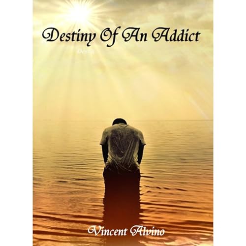 Destiny Of An Addict by Vincent Alvino episode artwork