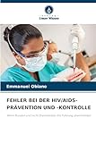 FEHLER BEI DER HIV/AIDS-PRÄVENTION UND -KONTROLLE: Wenn Kunden und nicht Dienstleister die Führung übernehmen