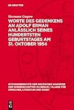  Worte des Gedenkens an Adolf Erman anlässlich seines hundertsten Geburtstages am 31. Oktober 1954 (Sitzungsberichte der Deutschen Akademie der ... für Sprachen, Literatur und Kunst, 1954,3)