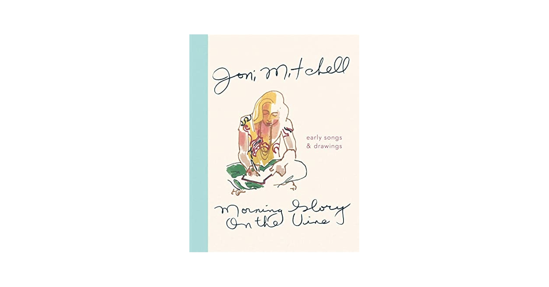 ジョニ・ミッシェル Morning Glory on the Vine Morning Glory On The Vine: Early Songs and Drawings