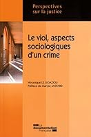 LE VIOL, ASPECTS SOCIOLOGIQUES D'UN CRIME (PERSPECTIVES SUR LA JUSTICE) 2110084456 Book Cover