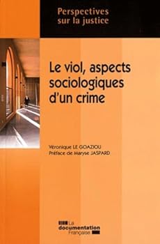 Paperback LE VIOL, ASPECTS SOCIOLOGIQUES D'UN CRIME (PERSPECTIVES SUR LA JUSTICE) [French] Book
