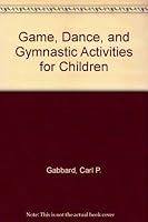 Game, Dance, & Gymnastic Activities for Children 0133461807 Book Cover