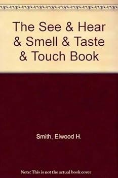 Hardcover The See & Hear & Smell & Taste & Touch Book