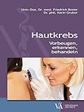 Hautkrebs: Vorbeugen, erkennen, behandeln