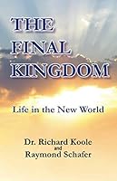 The Final Kingdom - Life in the New World 0981605613 Book Cover