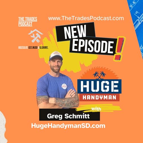 Ep 185 Greg Schmitt- HugeHandymanSD.com