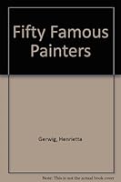 Fifty Famous Painters B0026YSVSQ Book Cover